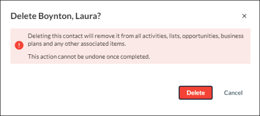 A screenshot of the Delete Firm Contact window.  The header says "Delete Boynton, Laura?" and an error message states that deleting the contact will remove it from all activities, lists, opportunities, business plans and other associated items.  You have the option to click the red Delete button or click Cancel.  This action cannot be undone once completed. 
